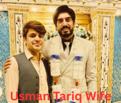 Usman Tariq Wife: उस्मान तारिक की गर्लफ्रेंड और पत्नी से जुड़ी पूरी जानकारी