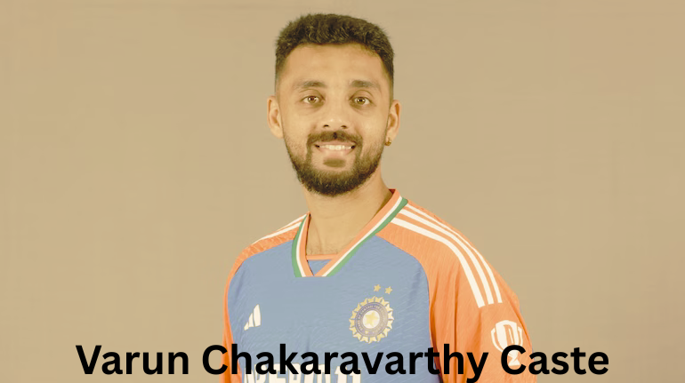 Varun Chakaravarthy Caste: वरुण चक्रवर्ती की जाति