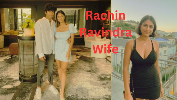Rachin Ravindra Wife: रचिन रवींद्र की पत्नी